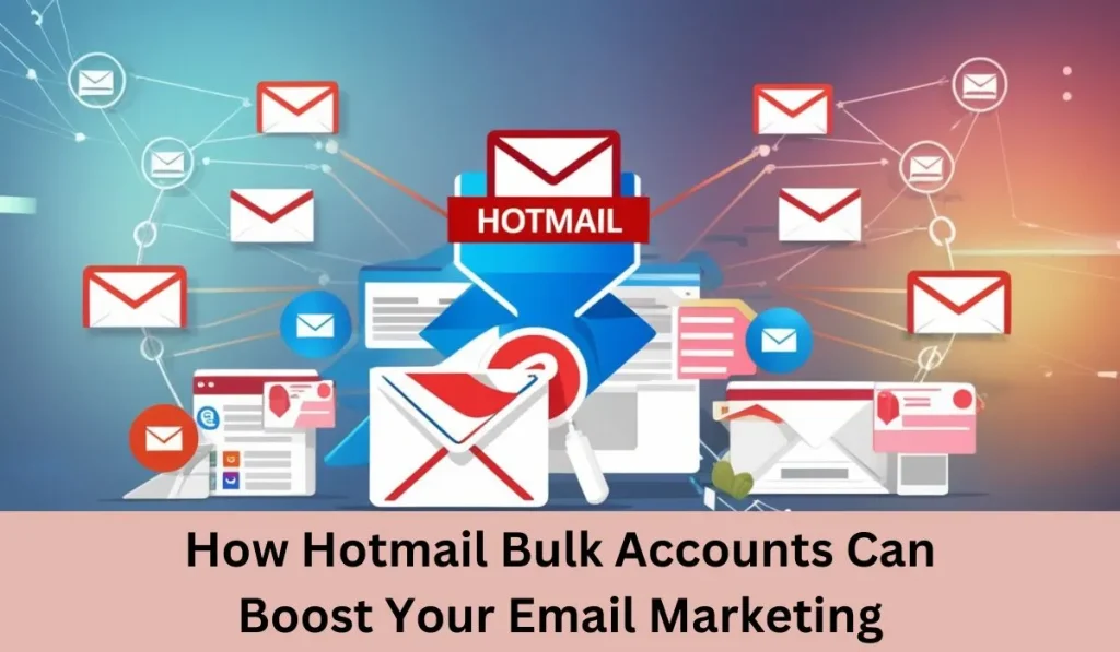 Hotmail bulk accounts for email marketing