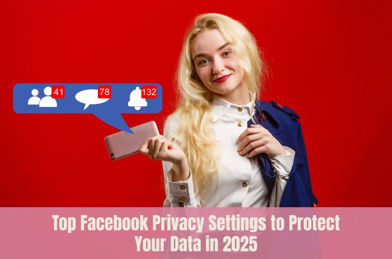 Top Facebook Privacy Settings to Protect Your Data in 2025